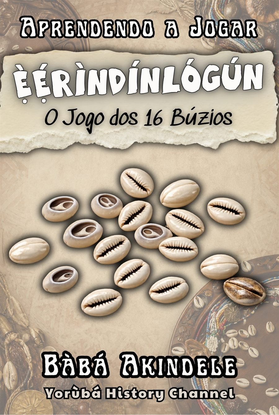 Aprendendo a Jogar Ẹ̀ẹ́rìndínlógún – O Jogo dos 16 Búzios
