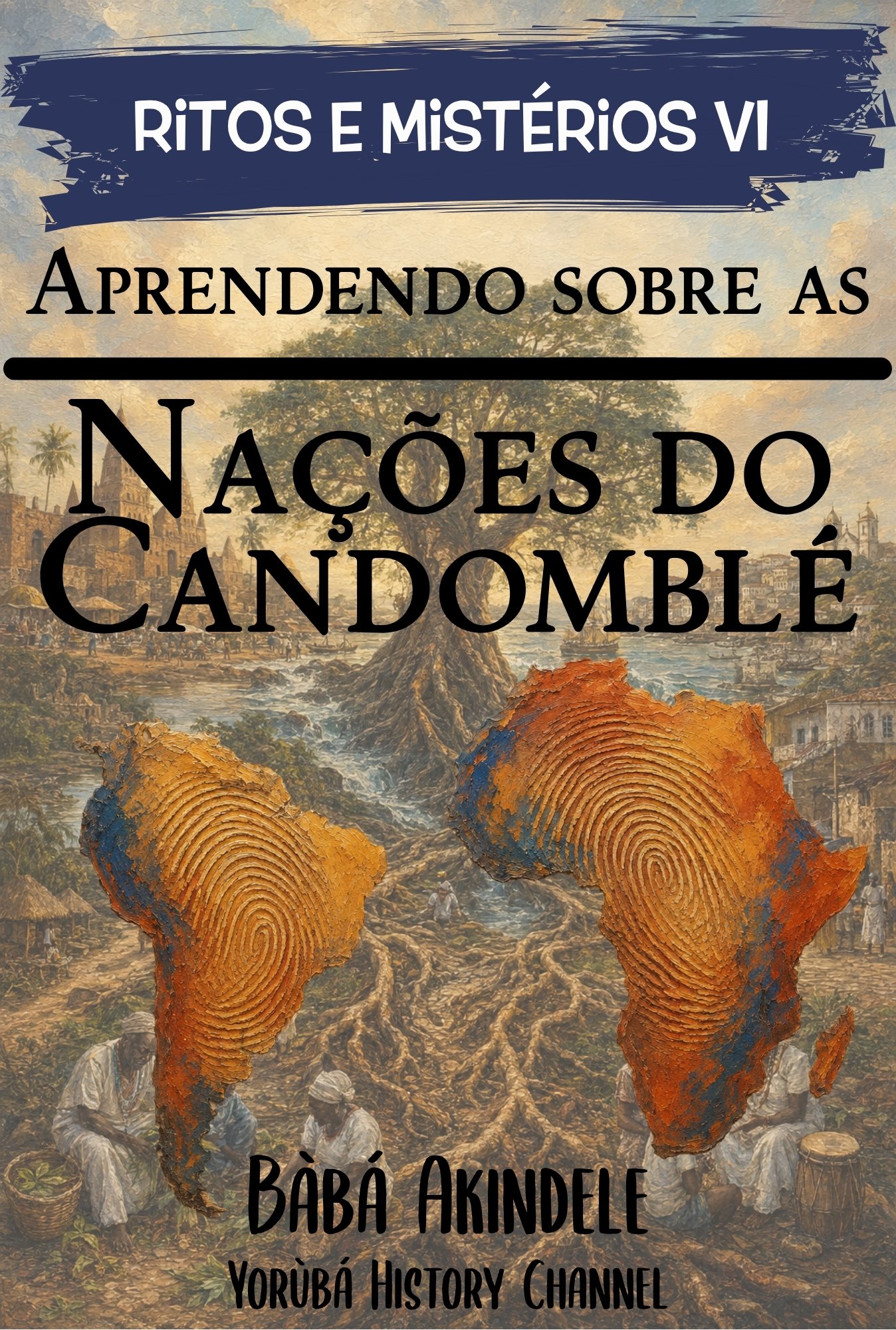 Coletânea Ritos e Mistérios - Livro VII - Aprendendo sobre as Nações do Candomblé